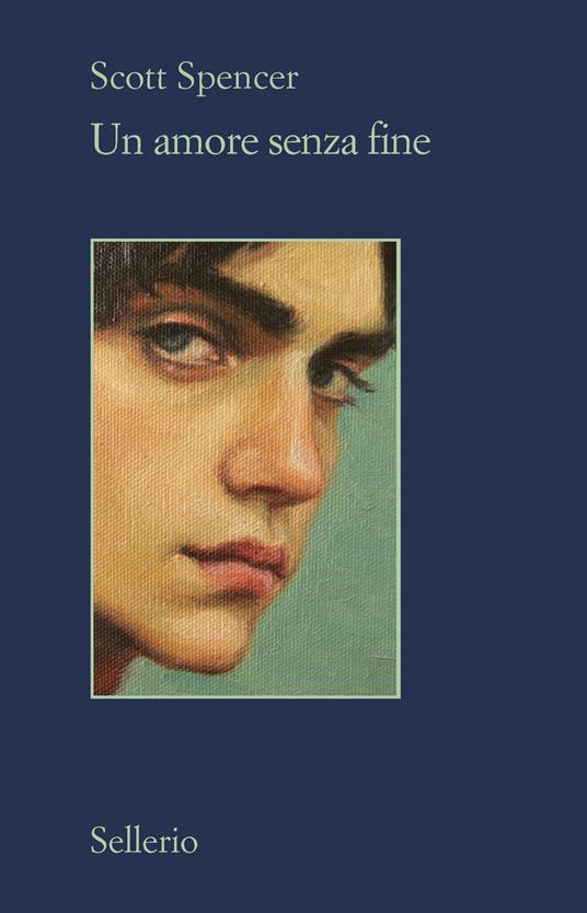 Un amore senza fine - Scott Spencer - Libro - Sellerio Editore Palermo - Il  contesto