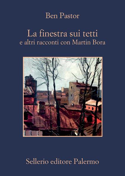 La finestra sui tetti e altri racconti con Martin Bora - Ben Pastor,Luigi Sanvito - ebook