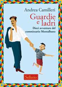 Libro Guardie e ladri. Dieci avventure del commissario Montalbano Andrea Camilleri