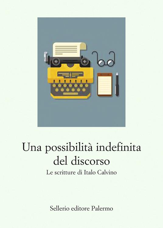 Una possibilità indefinita del discorso. Le scritture di Italo Calvino - Roberto Deidier - copertina