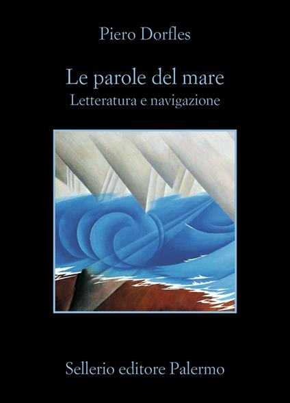 Le parole del mare. Letteratura e navigazione - Piero Dorfles - ebook