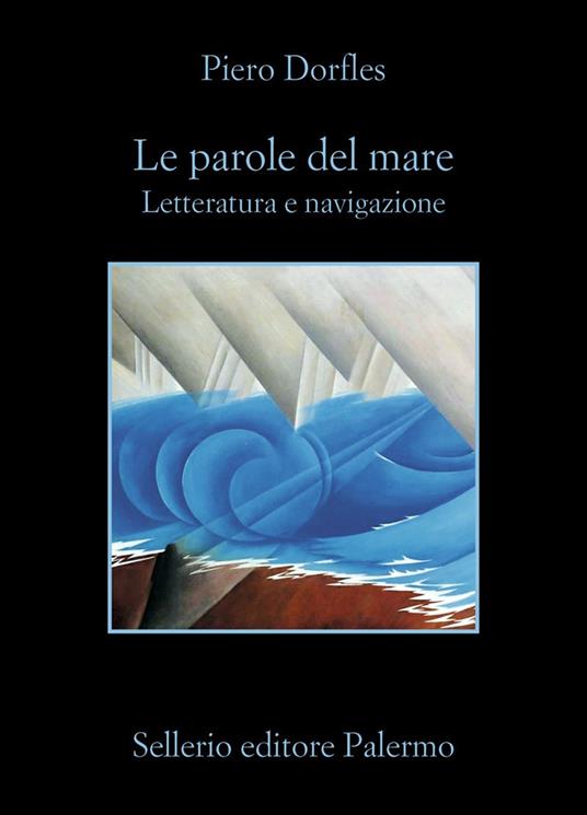 Le parole del mare. Letteratura e navigazione - Piero Dorfles - ebook