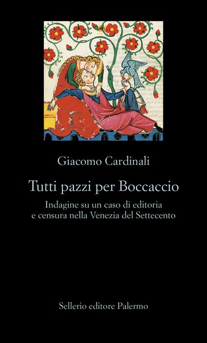 Tutti pazzi per Boccaccio. Indagine su un caso di editoria e censura nella Venezia del Settecento - Giacomo Cardinali - ebook