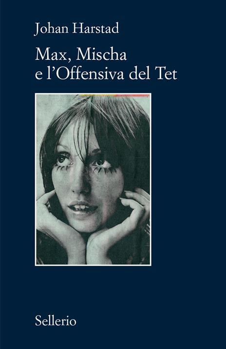 Max, Mischa e l'offensiva del Tet - Johan Harstad - copertina