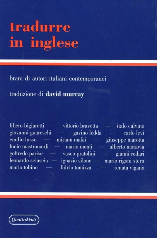 Tradurre in inglese. Brani di autori italiani contemporanei con testo inglese a fronte e note. Vol. 1 - copertina