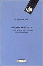 Psicodialettica. Il viaggio archetipo dell'anthropos verso il sé artificiale