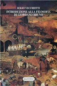 Introduzione alla filosofia di Giordano Bruno - Icilio Vecchiotti - copertina