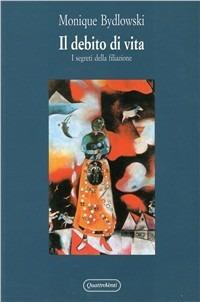 Il debito di vita. I segreti della filiazione - Monique Bydlowski - copertina