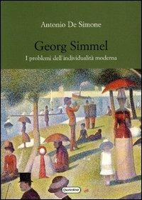Georg Simmel. I problemi dell'individualità moderna - Antonio De Simone - copertina