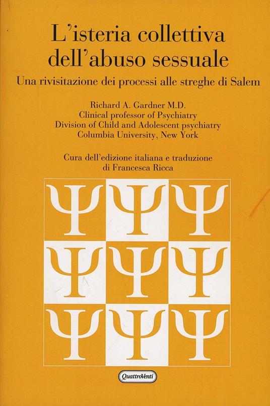 L'isteria collettiva dell'abuso sessuale. Una rivisitazione dei processi alle streghe di Salem - Richard A. Gardner - copertina