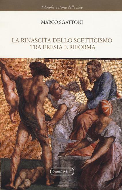 La rinascita dello scetticismo tra eresia e riforma - Marco Sgattoni - copertina