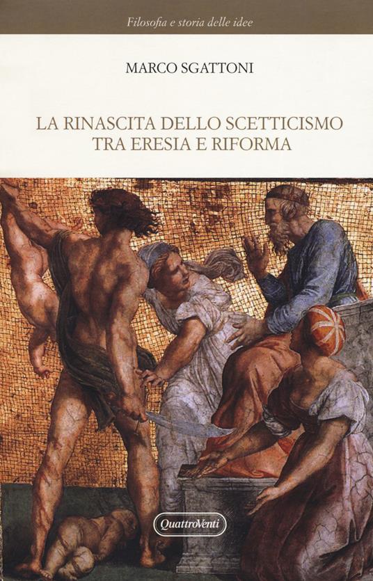 La rinascita dello scetticismo tra eresia e riforma - Marco Sgattoni - copertina