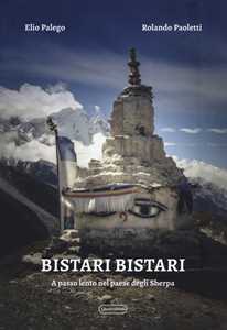 Bistari bistari. A passo lento nel paese degli sherpa