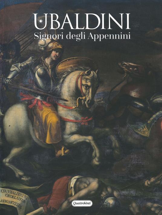 Ubaldini. Signori degli Appennini. Ediz. a colori - copertina