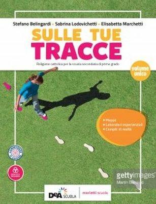 Sulle Tue tracce. Vol. unico. Con Schede di verifica. Per la Scuola media. Con ebook. Con espansione online - Stefano Belingardi,Sabrina Lodovichetti,Elisabetta Marchetti - copertina