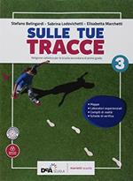 Sulle Tue tracce. Per la Scuola media. Con ebook. Con espansione online. Vol. 3