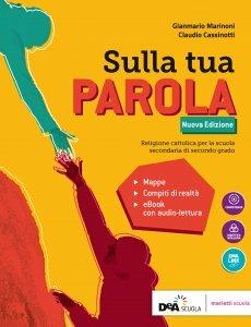 Sulla Tua parola. Vol. unico. Con Quaderno operativo. Per le Scuole superiori. Nuova ediz. Con ebook. Con espansione online - Gianmario Marinoni,Claudio Cassinotti - copertina