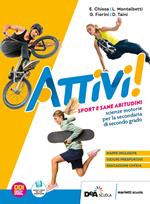 Attivi! Sport e sane abitudini. Con Magazine. Con e-book. Con espansione online