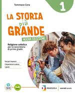 La storia più grande. Con Arte e religione in Italia. Per la Scuola media. Con e-book. Con espansione online. Vol. 1