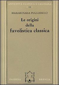 Le origini della favolistica classica - Mariarosaria Pugliarello - copertina