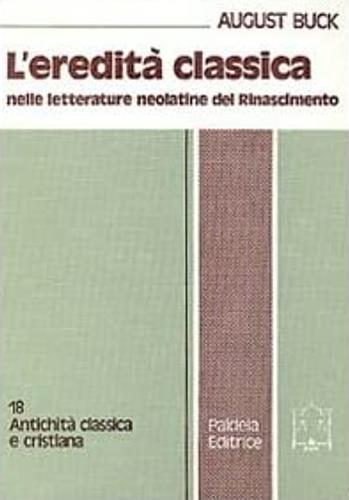 L' eredità classica nelle letterature neolatine del Rinascimento - August Buck - 3