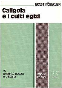 Caligola e i culti egizi - Ernst Köberlein - copertina