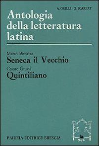 Seneca il Vecchio. Quintiliano - Mario Bonaria,Cesare Grassi - copertina