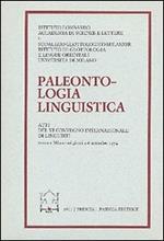 Paleontologia linguistica. Atti del 6º Convegno internazionale di linguisti