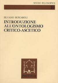Introduzione all'ontologismo critico-ascetico - Silvano Buscaroli - copertina