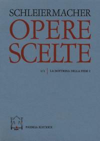 Opere scelte. Vol. 3/1: La dottrina della fede - Friedrich D. Schleiermacher - copertina