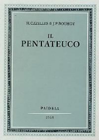 Il Pentateuco - Henri Cazelles,Jean P. Bouhot - copertina