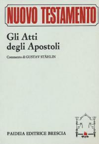 Gli atti degli Apostoli - Gustav Stählin - copertina
