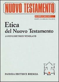 L' etica del Nuovo Testamento - H. Dietrich Wendland - copertina