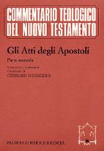 Gli atti degli Apostoli. Parte 2ª. Testo greco e traduzione. Commento ai capp. 9, 1-28, 31