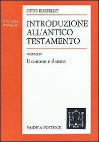 Introduzione all'Antico Testamento. Vol. 4: Il canone e il testo - Otto Eissfeldt - copertina