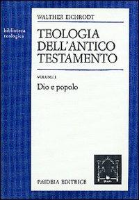 Teologia dell'Antico Testamento. Vol. 1: Dio e popolo - Walther Eichrodt - copertina