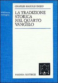 La tradizione storica nel quarto vangelo - Charles H. Dodd - copertina