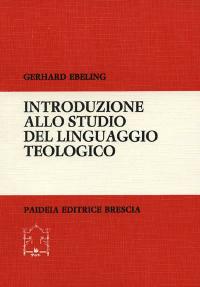 Introduzione allo studio del linguaggio teologico - Gerhard Ebeling - copertina