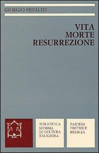 Vita morte resurrezione - Giorgio Fedalto - copertina