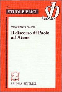 Discorso di Paolo ad Atene. Studio su Act. 17, 22-31 - Vincenzo Gatti - copertina