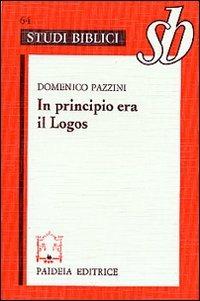 In principio era il Logos. Origene e il prologo del Vangelo di Giovanni - Domenico Pazzini - copertina