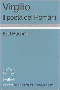 Virgilio. Il poeta dei romani - Karl Büchner - copertina