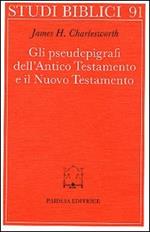 Gli pseudoepigrafi dell'Antico Testamento e il Nuovo Testamento. Prolegomena allo studio delle origini cristiane
