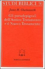 Gli pseudoepigrafi dell'Antico Testamento e il Nuovo Testamento. Prolegomena allo studio delle origini cristiane