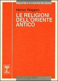 Le religioni dell'Oriente antico - Helmer Ringgren - copertina