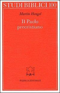 Il paolo precristiano - Martin Hengel - copertina