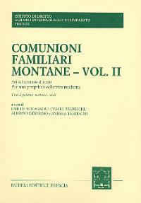 Comunioni familiari montane. Vol. 2: Atti del Seminario di studio per una proprietà collettiva moderna (cortina d'ampezzo, 21 giugno 1991). - copertina