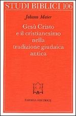 Gesù Cristo e il cristianesimo nella tradizione giudaica antica