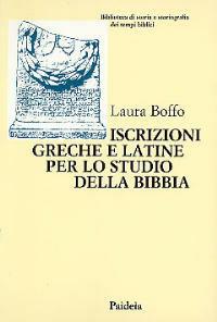 Iscrizioni greche e latine per lo studio della Bibbia - Laura Boffo - copertina