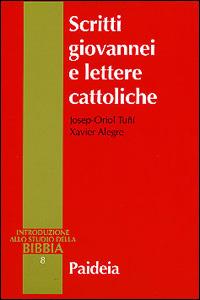 Scritti giovannei e lettere cattoliche - Josef-Oriol Tuni,Xavier Alegre - copertina